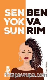 Sen Yoksun Ben varım
