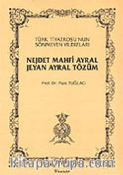 Türk Tiyatrosu'nun Sönmeyen Yıldızları Nejdet Mahfi Ayral-Jeyan Ayral Tözüm
