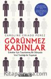 Görünmez Kadınlar & Erkekler İçin Tasarlanmış Bir Dünyada Veri Yanlılığı İle Yaşamak