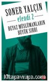 Efendi 2 & Beyaz Müslümanların Büyük Sırrı