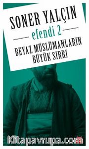 Efendi 2 <br /> Beyaz Müslümanların Büyük Sırrı