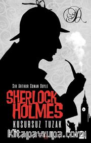 Sherlock Holmes Kusursuz Tuzak