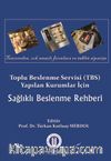 Toplu Beslenme Servisi (Tbs) Yapılan Kurumlar İçin  Sağlıklı Beslenme Rehberi