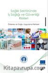 Sağlık Sektöründe İş Sağlığı ve Güvenliği Riskleri & Önleme ve Doğru Uygulama Rehberi