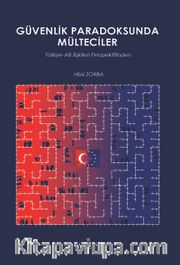 Güvenlik Paradoksunda Mülteciler <br /> Türkiye-AB İlişkileri Perspektifinden