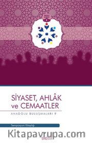 Siyaset, Ahlak ve Cemaatler / Anadolu Buluşmaları 9