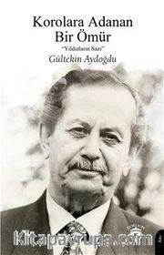 Korolara Adanan Bir Ömür / Yıldızların Sazı