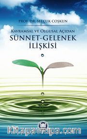 Kavramsal ve Olgusal Açıdan Sünnet-Gelenek İlişkisi