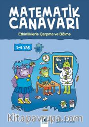 Matematik Canavarı - Etkinliklerle Çarpma ve Bölme 5-6 Yaş