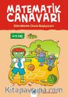Matematik Canavarı - Etkinliklerle Okula Başlıyorum 4-5 Yaş