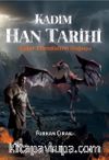 Kadim Han Tarihi & Ejder Efendisinin Doğuşu 