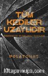 Tüm Kediler Uzaylıdır