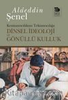 Dinsel İdeoloji ve Gönüllü Kulluk & Kenttanrıcılıktan Tektanrıcılığa
