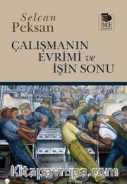 Çalışmanın Evrimi ve İşin Sonu