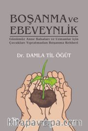 Boşanma ve Ebeveynlik <br /> Günümüz Anne Babaları ve Uzmanlar İçin Çocukları Yıpratmadan Boşanma Rehberi
