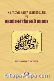 XX. Yüzyıl Halep Muhaddisleri ve Abdülfettah Ebû Gudde