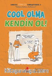 Cool Olma Kendin Ol / Burada Türkçe Konuşuyoruz 3