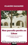 Mon paradis perdu au Liban & L’enchantement de ma jeunesse à Dhour-Choueir