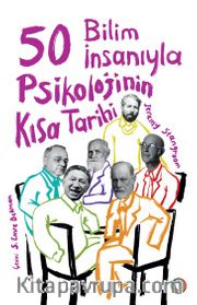 50 Bilim İnsanıyla Psikolojinin Kısa Tarihi