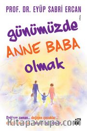 Günümüzde Anne Baba Olmak