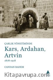 Çarlık Yönetiminde Kars, Ardahan, Artvin (1878-1918)