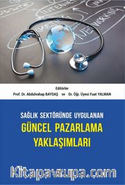 Sağlık Sektöründe Uygulanan Güncel Pazarlama Yaklaşımları