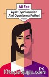 Ayak Oyunlarından Akıl Oyunlarına Futbol 