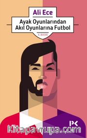Ayak Oyunlarından Akıl Oyunlarına Futbol 