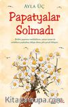 Papatyalar Solmadı