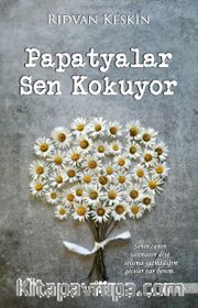 Papatyalar Sen Kokuyor