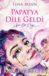 Papatya Dile Geldi Sen Ol Diye