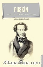 Puşkin <br /> Hayatı ve Edebi Çalışmaları