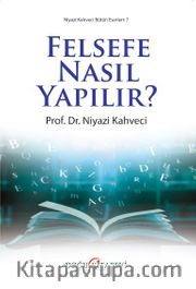 Felsefe Nasıl Yapılır?