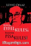 Ruhum Eyfel Kulesi Bedenim Pisa Kulesi