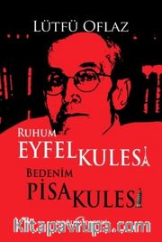 Ruhum Eyfel Kulesi Bedenim Pisa Kulesi