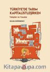 Türkiye'de Tarım Kapitalistleşirken Talepler ve Yasalar