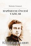 Hapishane Öncesi Yazılar