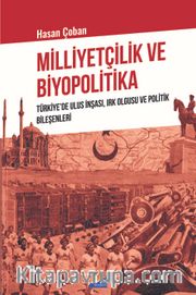 Milliyetçilik ve Biyopolitika <br /> Türkiye’de Ulus İnşası, Irk Olgusu ve Politik Bileşenleri