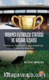 Yabancı Futbolcu Statüsü ve Başarı İlişkisi