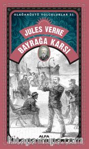 Jules Verne Bayrağa Karşı / Olağanüstü Yolculuklar 31