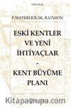 Eski Kentler ve Yeni İhtiyaçlar & Kent Büyüme Planı