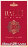 Bahti / Sultan I. Ahmet