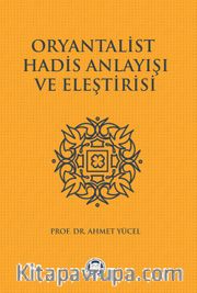 Oryantalist Hadis Anlayışı ve Eleştirisi