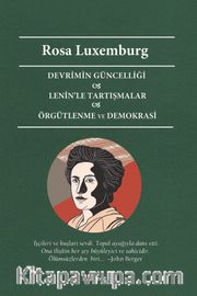 Devrimin Güncelliği Lenin’le Tartışmalar Örgütlenme ve Demokrasi