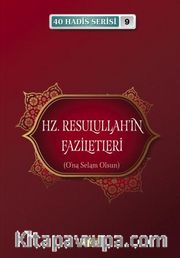 Hz. Resulullahın Faziletleri / 40 Hadis Serisi 9