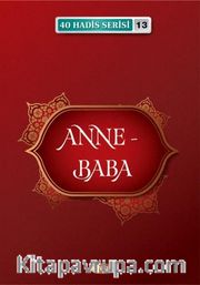 Anne Baba / 40 Hadis Serisi 13
