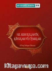 Hz. Resulullahın Kaygıları ve Uyarıları / 40 Hadis Serisi 11