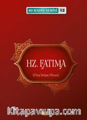 Hz. Fatıma / 40 Hadis Serisi 12