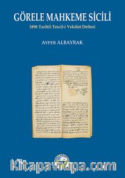 Görele Mahkeme Sicili <br /> 1898 Tarihli Tescil-i Vekalet Defteri