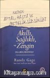 Neden Aptal, Hasta ve Meteliksizsiniz ? Nasıl Akıllı Sağlıklı ve Zengin Olabilirsiniz ?